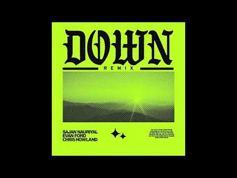 Sajan Nauriyal x Evan Ford x Chris Howland - Down (Remix)