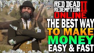 The Best Way To Make Money FAST & EASY In Red Dead Redemption 2 Online [RDR2]