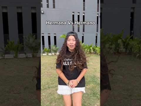 Hermana Vs hermano @Soy.Lorettaa