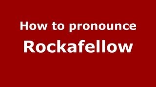 How to pronounce Rockafellow