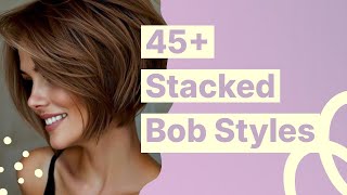 Stacked Bob Styles 2025: Chic Elegance Redefined