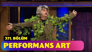 Performans Art - 371. Bölüm (Güldür Güldür Show)