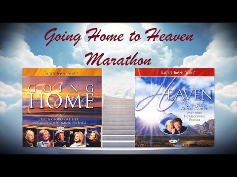 Going Home to Heaven Marathon - Gaither Homecoming Series