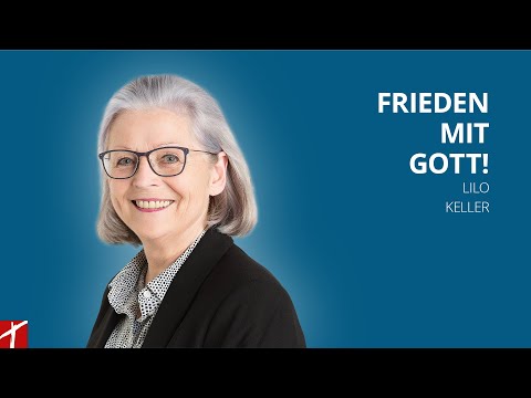 Frieden mit Gott!  |  Dienstag-Gottesdienst mit Lilo Keller | 25. Januar 2022