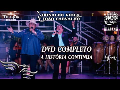 DVD Completo RONALDO VIOLA E JOÃO CARVALHO  (A História Continua)