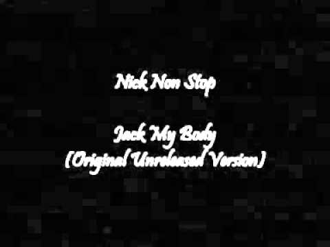Nick Non Stop - Jack My Body (Original Unreleased Version)