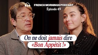 Ep49 - Pourquoi il ne faut pas dire “Bon appétit” et autres règles de savoir-vivre avec Jérémy Côme