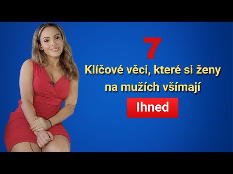 7 klíčových věcí, kterých si ženy na muži všímají (udělejte skvělý první dojem)
