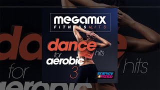 E4F - Megamix Fitness Dance Hits For Aerobic 03 - Fitness & Music 2018