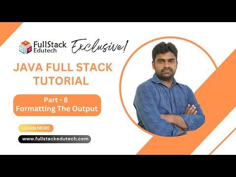 Part 8 Formatting The Output Java Full Stack Course Java By Srinivas Fullstack Edutech Java