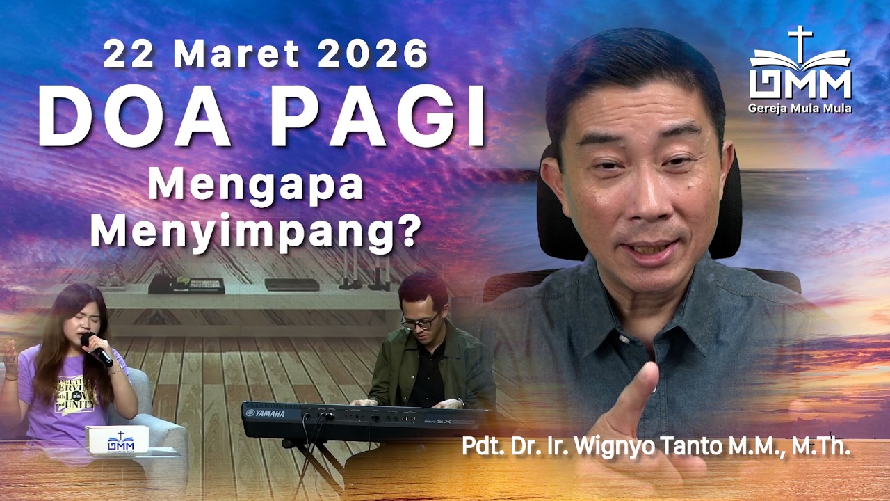 DOA PAGI | Mengapa Menyimpang – 22 Maret 2026 | Ps. Wignyo Tanto