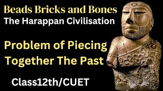 bricks beads and bones class 12 | Problem Of Piecing Together The Past | class 12 history chapter 1