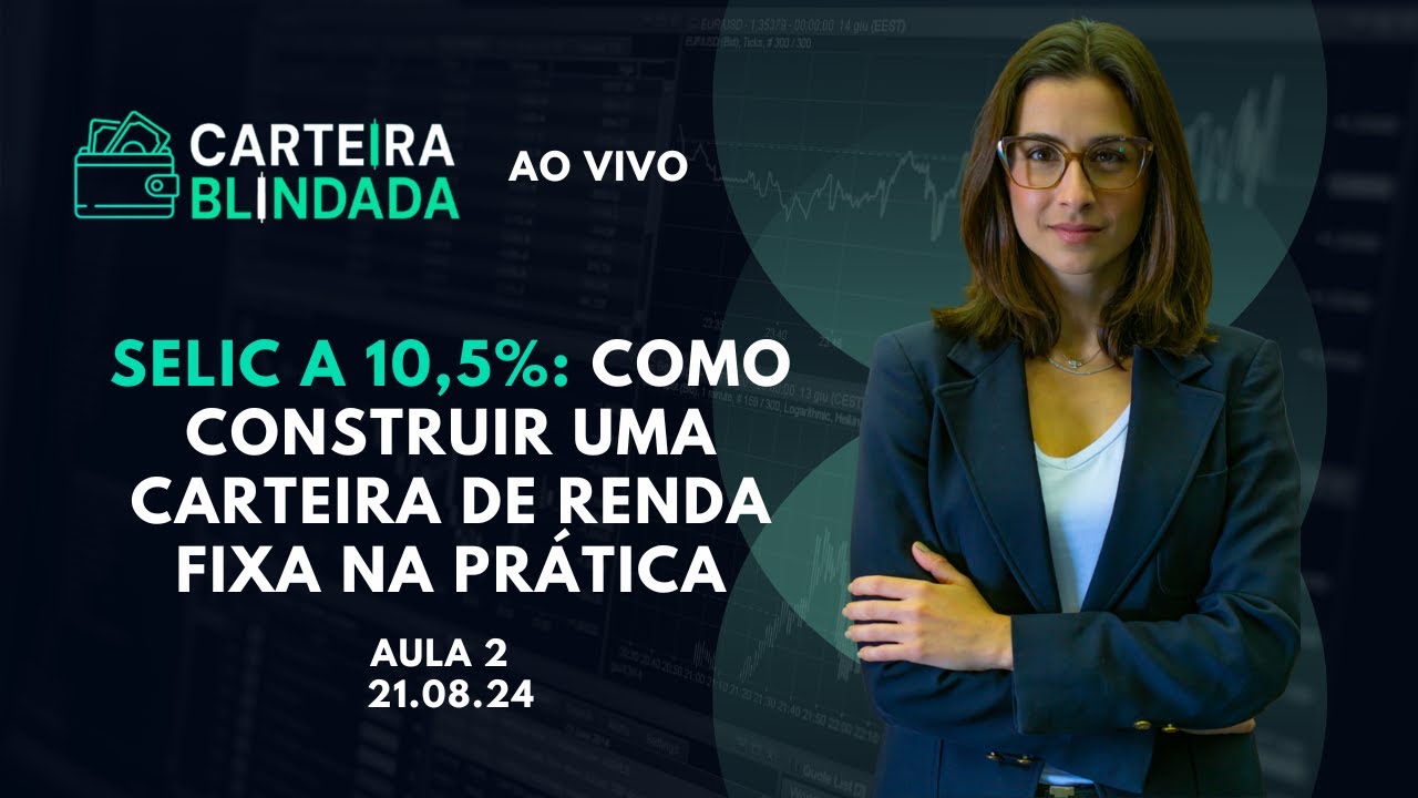 Aula 2: Como construir uma carteira de renda fixa na prática