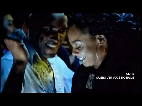 Clipe “Quero Ver Você no Baile”