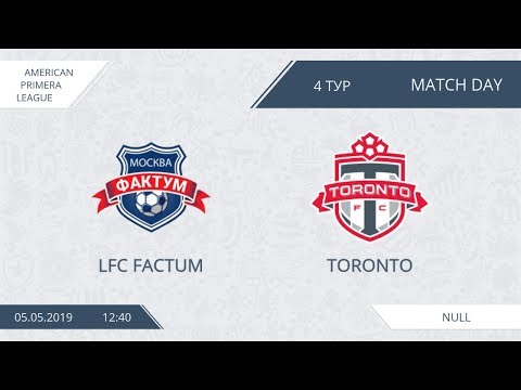 AFL19. America. Primera. Day 4.  LFC Factum - Toronto.