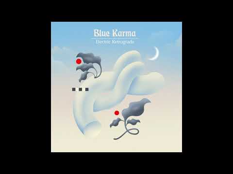 Blue Karma - Electric Retrograde (Full Album)