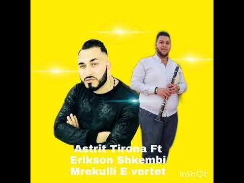Astrit Tirona ft Erikson Shkembi - Mrekulli E Vertet (Official)