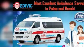 Get Rapid Medivic Ambulance Service in Patna for Secure Transportation