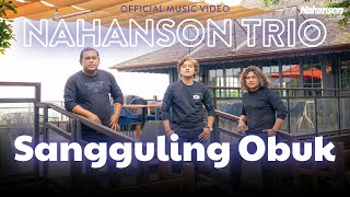 Download lagu Nahanson Trio - Sangguling Obuk mp3 Download lagu Nahanson Trio - Sangguling Obuk mp3