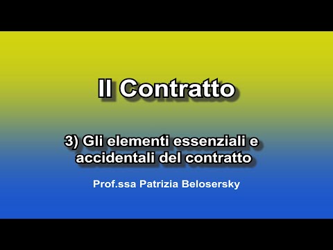 Il contratto 3) Gli elementi essenziali e accidentali del contratto