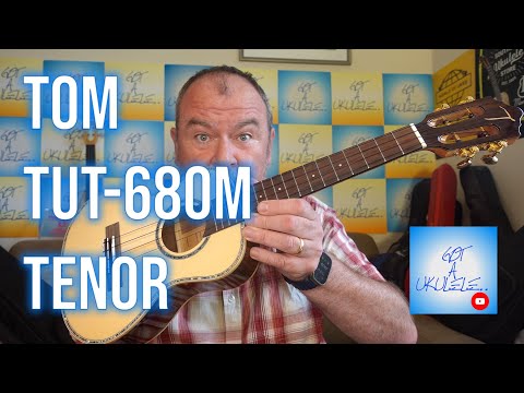 Got A Ukulele Reviews - Tom TUT-680M Tenor