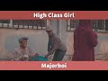 Majorboi HIGH CLASS GIRL Music Video
