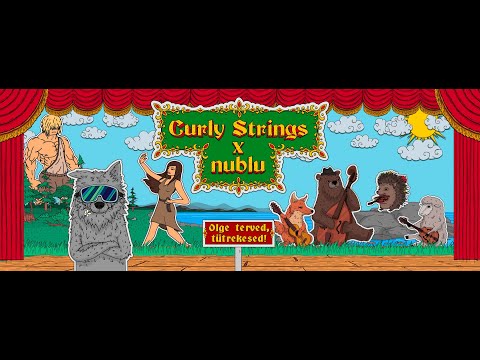 Curly Strings x nublu – Olge terved, tütrekesed! [Official Music Video]
