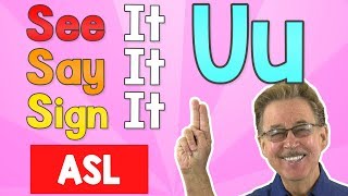 See it, Say it, Sign it | The Letter U | ASL for Kids | Jack Hartmann