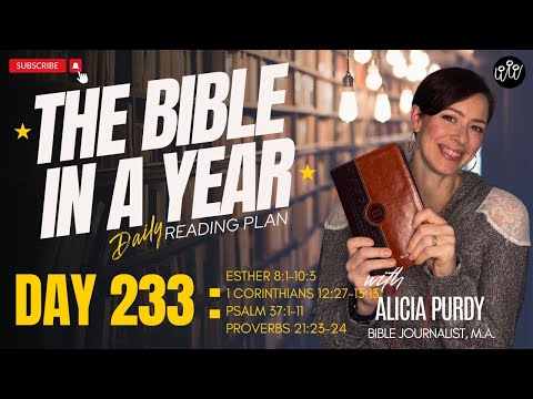 Day 233: THE BIBLE IN A YEAR! – Esther, 1 Corinthians, Psalms & Proverbs!