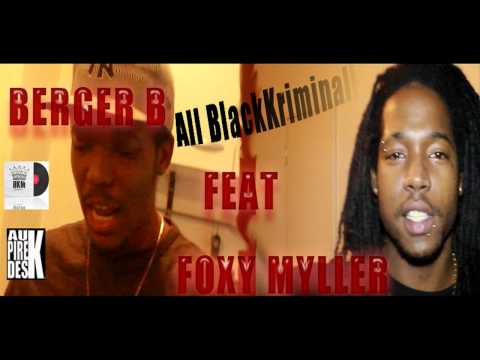 Berger B Feat Foxy Myller - All Black Kriminall - HaygNdAaZz Dirty CLik - #BKM #APDK