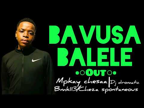 KEVUSA BALELE BY mpkayy || dj dramatic || chezza spontaneous OUT NOW☄️