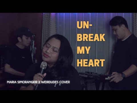 Toni Braxton - Un-Break My Heart (Maria Simorangkir X Weirdudes Cover)