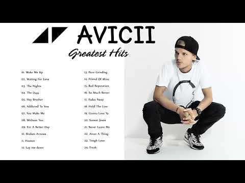 Avicii Greatest Hits Full Album All Times - Avicii Best Songs Playlist No Ads