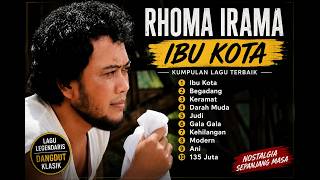 Download lagu RHOMA IRAMA - IBU KOTA | Kumpulan Lagu Terbaik Full Album Dangdut Nostalgia mp3