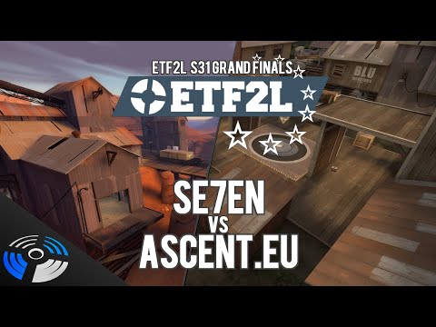 ETF2L S31 Grand Finals - Ascent.EU vs. Se7en