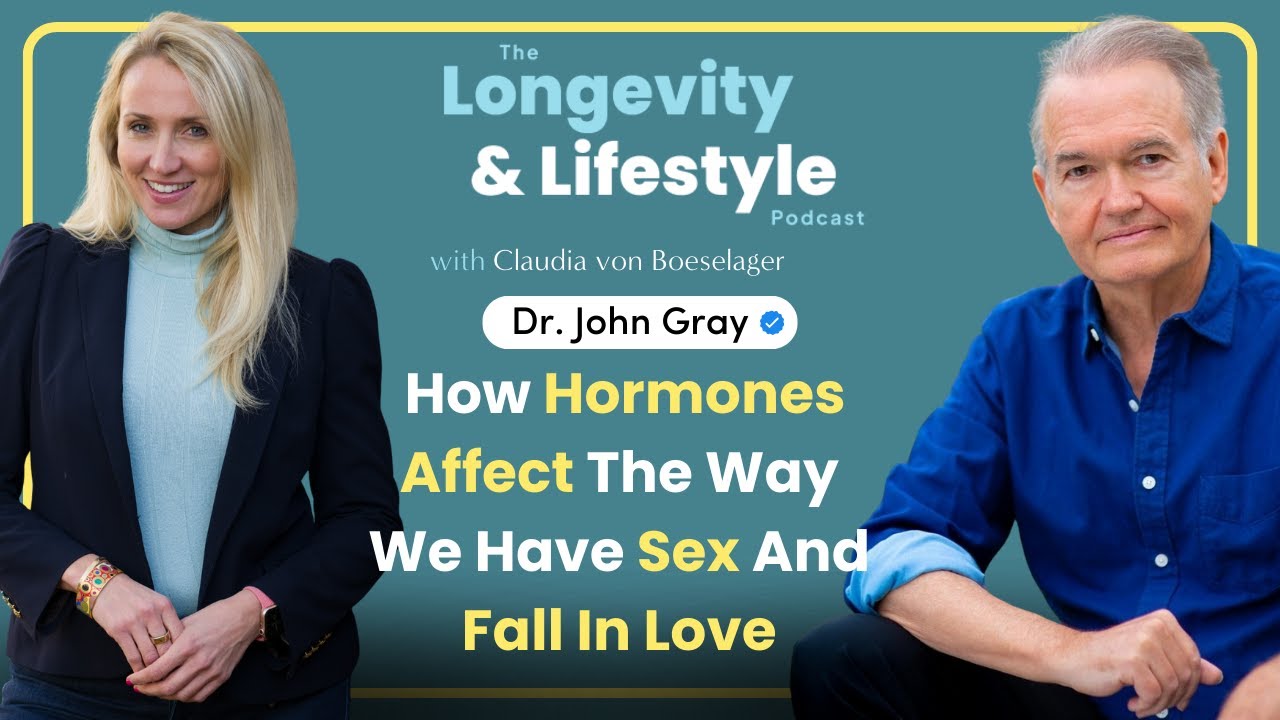 Dr. John Gray - How Hormones Affect The Way We Have Sex And Fall In Love