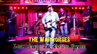 The Warhorses - Leaving In Your Eyes (Live)