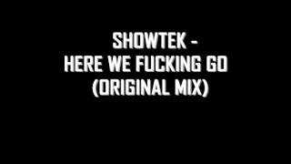 Showtek - Here We Fucking Go (Original Mix)