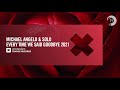 Michael Angelo & Solo - Every Time We Said Goodbye 2021 [Amsterdam Trance] Extended