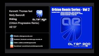 Kenneth Thomas feat Molly Bancroft - Hiding (Orbion Progressive Remix) [Alter Ego Records]