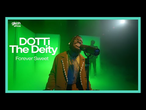 Dotti The Deity - Forever Sweet | Glitch Sessions