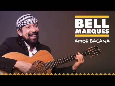 Bell Marques - Amor Bacana