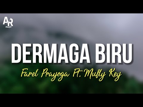 DERMAGA BIRU - FAREL PRAYOGA FT. MUFLY KEY (LIRIK)