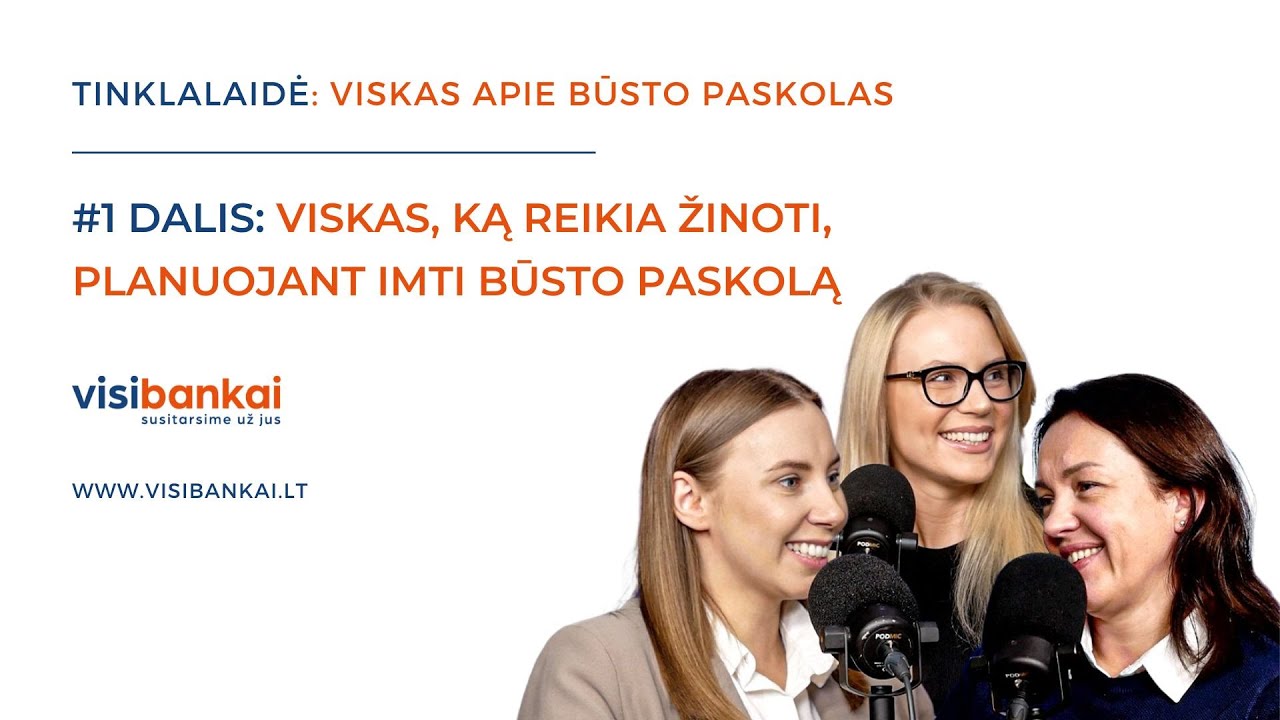 Planuojate imti būsto paskolą? Štai ką svarbu žinoti