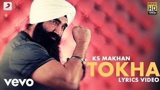 KS Makhan - Tokha  Lyric Video