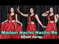 Madam Nache Nache Re Tu To Haryanvi Song Anjali Raghav Pawan Gill Dance Video Sonali Apne