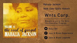 Mahalia Jackson - Walk Over God&#39;s Heaven