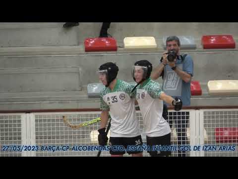 20230527 BARÇA-CP ALCOBENDAS CTO  ESPAÑA INFANTIL 07 GOL DE IZAN ARIAS RAMOS