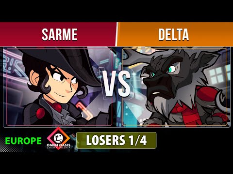 Sarme VS Delta  - Losers 1/4 - EU - Brawlhalla Omen Oasis Championship 2022