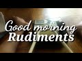 Goodmorning Rudiments